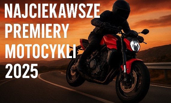 Najciekawsze premiery motocyklowe 2025 roku